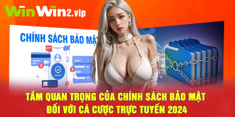 Tầm quan trọng của chính sách bảo mật đối với cá cược trực tuyến 2024